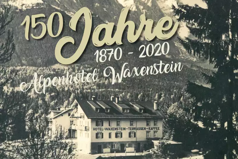 150 Jahre Romantik Alpenhotel Waxenstein
